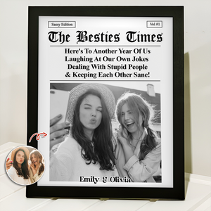 Custom Photo Bestie Time Here's To Another Year Of Us Newspaper Picture Frame LM32 895437