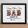 Custom Photo Admit It Life Would Be Boring Without Me Dog Lover Picture Frame TH10 892617