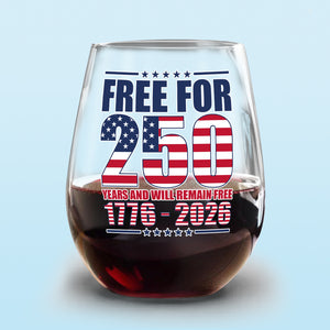 Free For America 250 Years Wine Glass TH10 894589