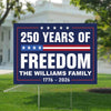 Custom Family Name 250 Years Of Freedom 1776-2026 4th Of July Yard Sign HO82 900096