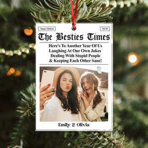 Custom Photo Bestie Time Here's To Another Year Of Us Newspaper Acrylic Ornament LM32 895435