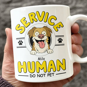 Service Human, Do Not Pet Personalized White Mug For Dog Lovers CH07 895638