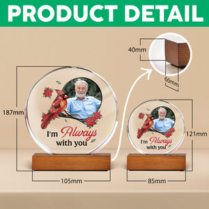 Custom Photo I'm Always With You Round Acrylic Frame Block HA75 892784
