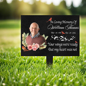 Custom Memorial Photo - Your Wings Were Ready But My Heart Was Not Garden Stake CH07 895400