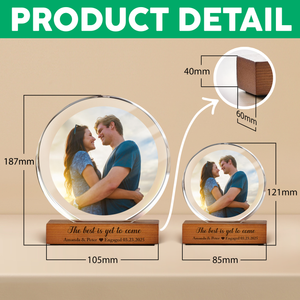 Custom Couple Photo The Best Is Yet To Come Round Acrylic Frame Block Engagement Gifts for Couple HA75 892850