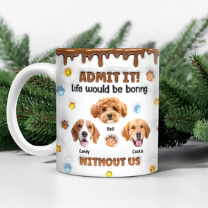 Custom Photo Dog Mom Dad Life Must Have Us - Personalized Custom 3D Inflated Effect Mug HO82 894422