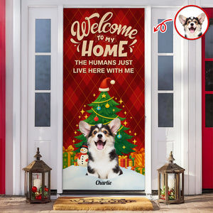 Custom Photo Welcome To My Home Door Cover Christmas Gift For Dog Lover CH07 899406