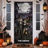 Personalized Welcome, Foolish Mortals Gothic Skeleton Family Halloween Door Cover CH07 180202