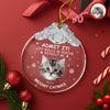 Custom Cat Face Life Would Be Boring Without Me Metal Top Glass Ornament HO82 894696