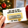 Personalized Use This To Buy Something You Need ...Or Tacos Money Holder Card, Christmas Cash Gift For Family & Friends LM32 669719