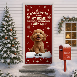 Welcome to Our Home the Humans Just Live Here 3D Dog Door Cover Decorative Gift CH07 899414