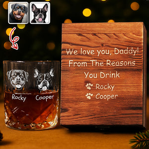 Custom Photo From The Reasons You Drink For Dog Lover Engraved Whiskey Glass Set with Wooden Box HA75 898030
