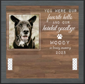 You Were My Favorite Hello And My Hardest Goodbye - Memorial Personalized Custom Pet Loss Sign, Collar Frame 40124