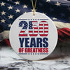 250 Years of Greatness USA Flag Patriotic 1776-2026 Anniversary Ceramic Ornament LM32 895233