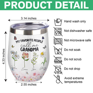 My Favorite People Call Me Mommy And Grandma Personalized Wine Tumbler LM32 893995