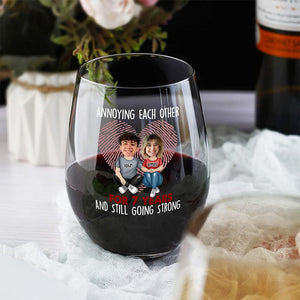 GeckoCustom Custom Face Photo Annoying For Year Still Going Strong Couple Stemless Wine Glass For Valentine's Day HO82 893454 14.5 oz