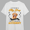 GeckoCustom Custom Photo If You Hurt My Dog Bright Shirt K228 889472 Premium Tee (Favorite) / P Light Blue / S