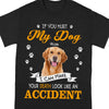 GeckoCustom Custom Photo If You Hurt My Dog Dark Shirt K228 889474
