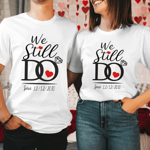 GeckoCustom Custom Photo We Still Do Matching Anniversary Couple Bright Shirt HO82 893444