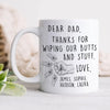 GeckoCustom Dear Dad, Thanks For Wiping Our Butts And Stuff Father's Day Mug Personalized Gift TA29 890789