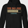 GeckoCustom Dog Dad Joke Shirt T286 889315 Pullover Hoodie / Black Colour / S