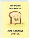 GeckoCustom Fathers Day Card for Dad Birthday, Anniversary Husband Him Grandpa Grandfather Stepdad Stepfather, Birthday Thank You Kawaii Greeting Card (Thanks for Feeding Me ...) Everything Butter