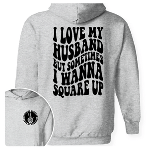 GeckoCustom I Love My Husband But Sometimes I Wanna Square Up Bright Shirt Funny Wife Shirt CH07 895030 Pullover Hoodie / Sport Grey Colour / S