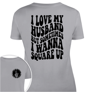 GeckoCustom I Love My Husband But Sometimes I Wanna Square Up Bright Shirt Funny Wife Shirt CH07 895030 Women Tee / Sport Grey Color / S