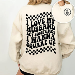 GeckoCustom I Love My Husband But Sometimes I Wanna Square Up Bright Shirt Funny Wife Shirt CH07 895030 Sweatshirt / sport grey / S