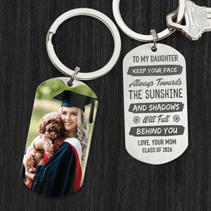 GeckoCustom Keep Your Face Always Towards The Sunshine Graduation Metal Keychain HN590