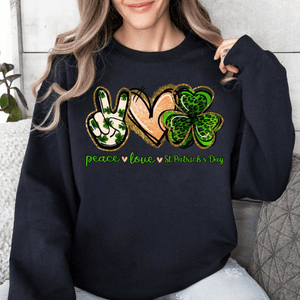 GeckoCustom Peace Love St. Patrick's Day Irish Shirt HO82 893406 Sweatshirt (Favorite) / S Black / S