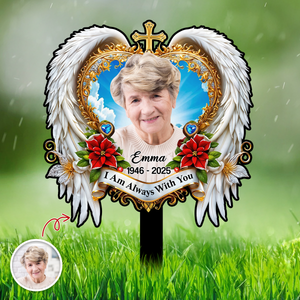 I'm Always With You - Custom Memorial Photo Acrylic Garden Stake CH07 896562