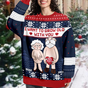 I Want To Grow Old With You Personalized Ugly Sweater CH07 899662