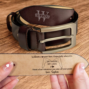 Funny Couple I Love Your Face Especially When It's Between My Legs - Personalized Belt Naughty Gift For Him CH07 910096