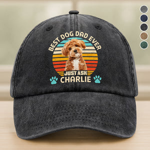Custom Photo Best Dog Mom, Dog Dad Ever Just Ask Dog Washed Denim Baseball Cap HA75 897074