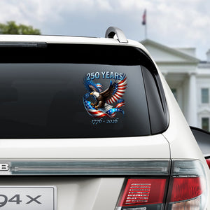 250 Years Of Freedom, American Flag Eagle 1776-2026 Car Window Decal Sticker HO82 900974