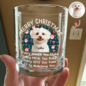 Custom Christmas Dog Photo Every Snack You Make Whiskey Glass For Dog Lovers CH07 899996