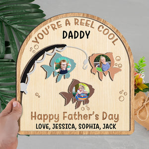 Custom Photo You’re A Reel Cool Dad 2-Layered Wooden Plaque With Stand Father's Day Gift CH07 895724