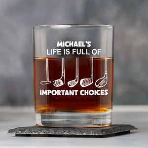 Personalized Name Life Is Full Of Choices Golf Engraved Rock Glass Gift for Golfer HA75 898530