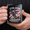 America 250Th Anniversary 1776-2026 Eagle Us Flag Black Mug HA75 898834