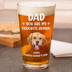 Custom Funny Face Dog Cat - Dad, You’re My Favorite Human Beer Glass HA75 892420