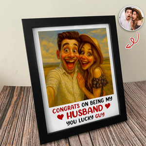Custom Couple Photo Congrats On Being My Husband Picture Frame LM32 893921