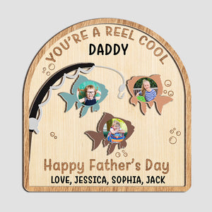 Custom Photo You’re A Reel Cool Dad 2-Layered Wooden Plaque With Stand Father's Day Gift CH07 895724