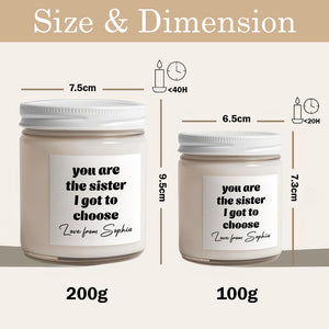Personalized Gift You Are the Sister I Got to Choose Scented Candle LM32 895501