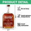 Being My Brother - Personalized Whiskey Bottle LM32 893793