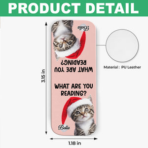What Are You Reading - Custom Cat Photo Leather Magnetic Bookmark For Book Lovers, Cat Lovers CH07 899530