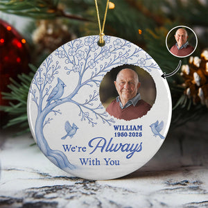 Custom Photo We're Always With You Ceramic Ornament Memorial Gift For Family TH10 894907