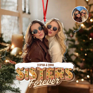 Custom Photo Sisters Siblings Forever - Personalized Acrylic Ornament LM32 895949