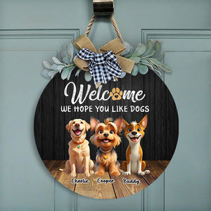 Custom Cute 3D Dog Welcome Home We Hope You Like Dogs Door Sign LM32 897257
