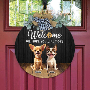 Custom Cute 3D Dog Welcome Home We Hope You Like Dogs Door Sign LM32 897257
